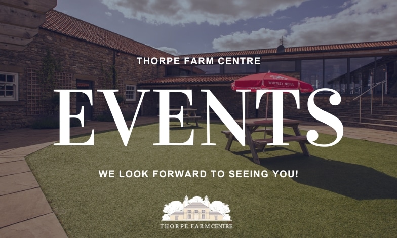 New and Upcoming Events at Thorpe Farm!